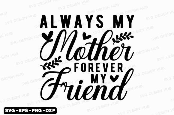 Download Mothers Day Svg,Always My Mother Forever - Svg Collection